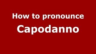 How to pronounce Capodanno