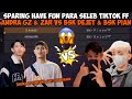 SPARING HAVE FUN PARA SELEB TIKTOK FF ANDRA ST ZAR VS BSK DEJET BSK PIAN