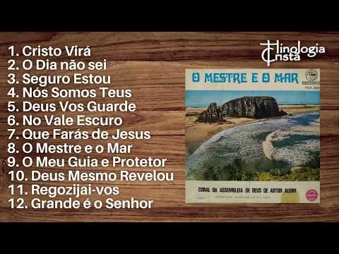 LP Ó Mestre, o Mar - Coral da Assembleia de Deus de Artur Alvim - Hinologia Cristã
