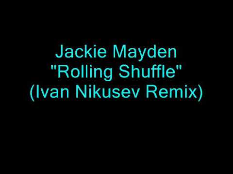 Jackie Mayden - Rolling Shuffle (Ivan Nikusev Remix)
