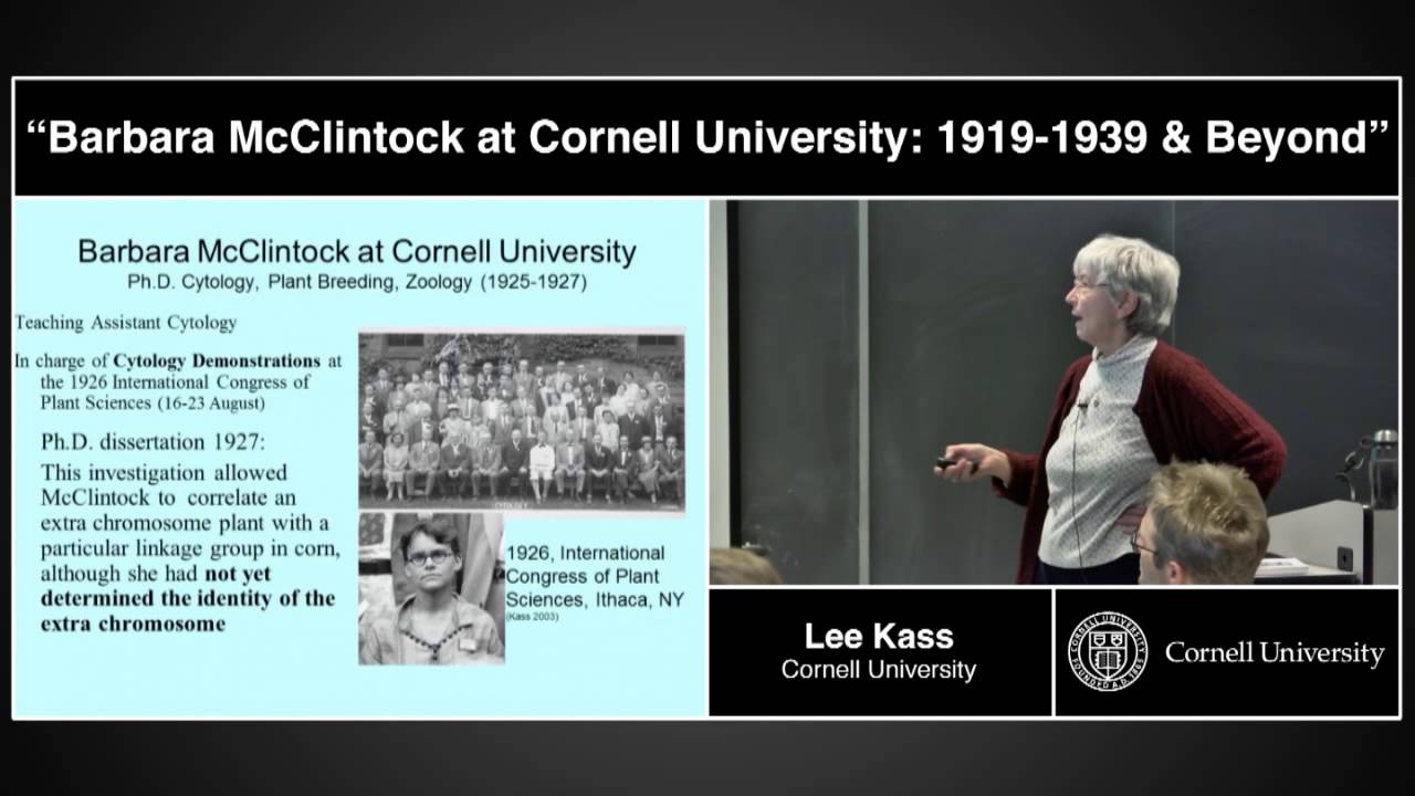 Lee Kass - "Barbara McClintock at Cornell university: 1919-1939 & Beyond"
