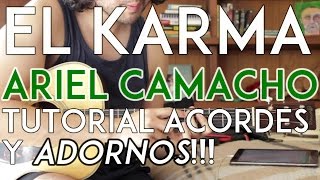 El Karma - Ariel Camacho - Tutorial - ADORNOS y ACORDES - Como tocar