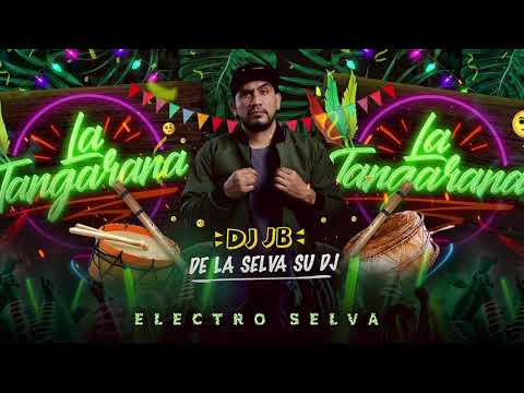 DJ JB - La Tangarana (Electro Selva) Bombo Baile Amazónico Moderno 🌴