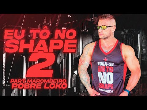 Eu Tô no Shape 2 - Sonhador /Jt / Guru ( Part. Marombeiro pobre loco ) -CLIPE OFICIAL-