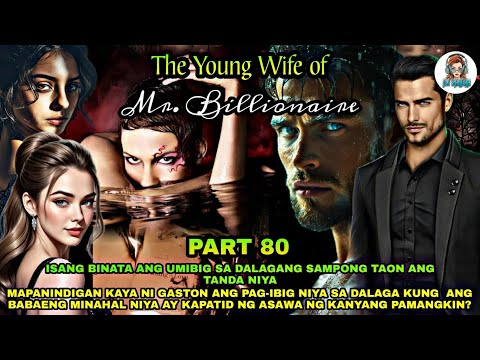 PART 80: THE YOUNG WIFE OF MR BILLIONAIRE | DJ SANDRA 
