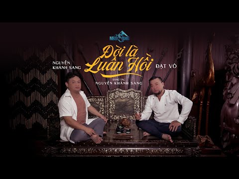 Đời là luân hồi - Nguyễn Khánh Sang