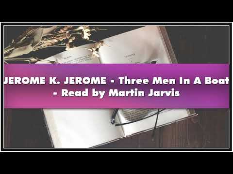 JEROME K. JEROME - Three Men In A Boat - Read by Martin Jarvis Audiobook