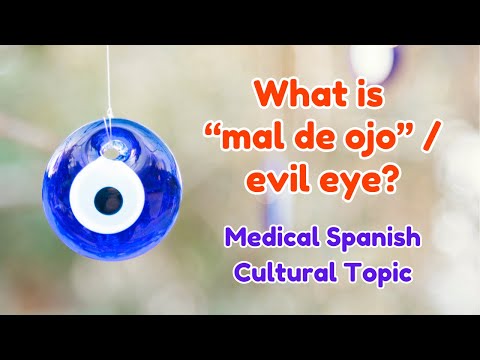 What is "Mal de Ojo" / Evil Eye? [Medical Spanish Cultural Topic]