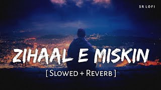 Zihaal E Miskin (Slowed + Reverb)  Vishal Mishra S