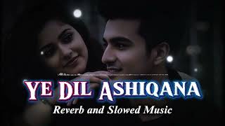 Download lagu Ye Dil Aashiqana ❤️ | Slowed   Reverb | Lofi Version | Use Headphones 🎧 | Bollywood Love Song mp3