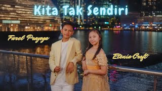Download lagu Farel Prayoga X Etenia Croft - KITA TAK SENDIRI (FP Music) mp3