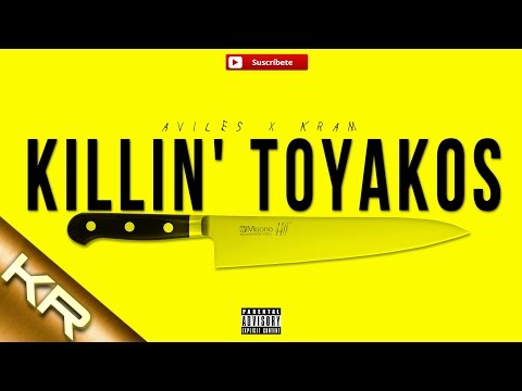 AVILÉS x KRAM - 🔪 KILLIN' TOYAKOS 🔪