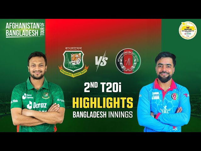 Highlights | Bangladesh vs Afghanistan | 2nd T20i | Bangladesh Innings