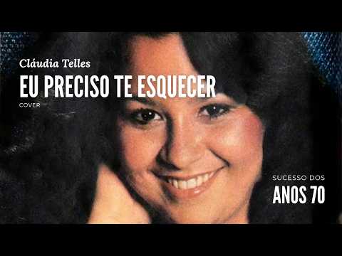 Claudia Telles- Eu Preciso Te Esquecer (cover remasterizado)