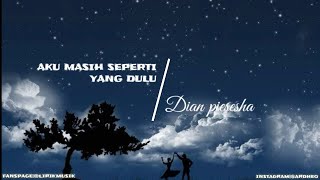 Download lagu STORY WA KEREN || DIAN PIESESHA - AKU MASIH SEPERTI YANG DULU { FELIX } LYRIC mp3 Download lagu STORY WA KEREN || DIAN PIESESHA - AKU MASIH SEPERTI YANG DULU { FELIX } LYRIC mp3