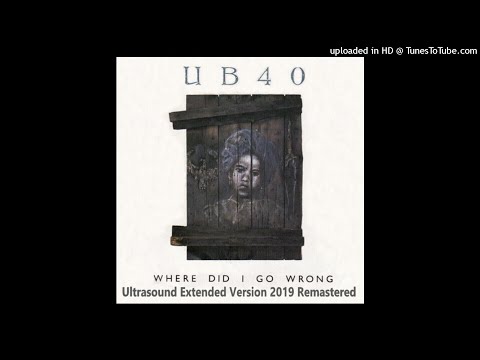 UB40 - Where Did I Go Wrong (Ultrasound Extended Version - 2019 Remastered)