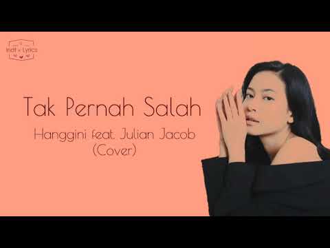 Tak Pernah Salah - Hanggini feat. Julian Jacob (Cover)  |  LalaHuta (Lyrics)