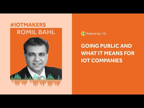How IPOs Can Benefit IoT Companies | IoT For All Podcast E121| KORE Wireless's Romil Bahl