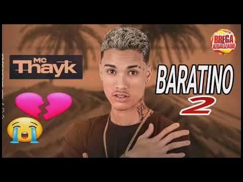 ⚫️ MC THAYK O MALOQUEIRO APAIXONADO - BARATINO PARTE.2 - BREGA ROMÂNTICO - (2023)