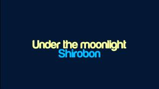 Shirobon - Under the moonlight