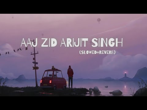 Aaj Zid Full Song - Arijit Singh Remix By Dj Aqeel [Slowed + Reverb] | Aksar 2 |  @tipsofficial