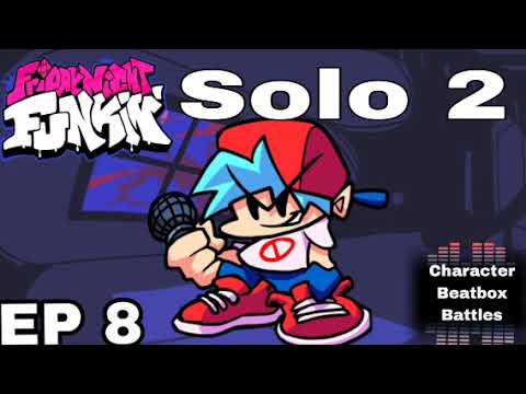 Boyfriend Solo 2 - Character Beatbox Battles EP 8