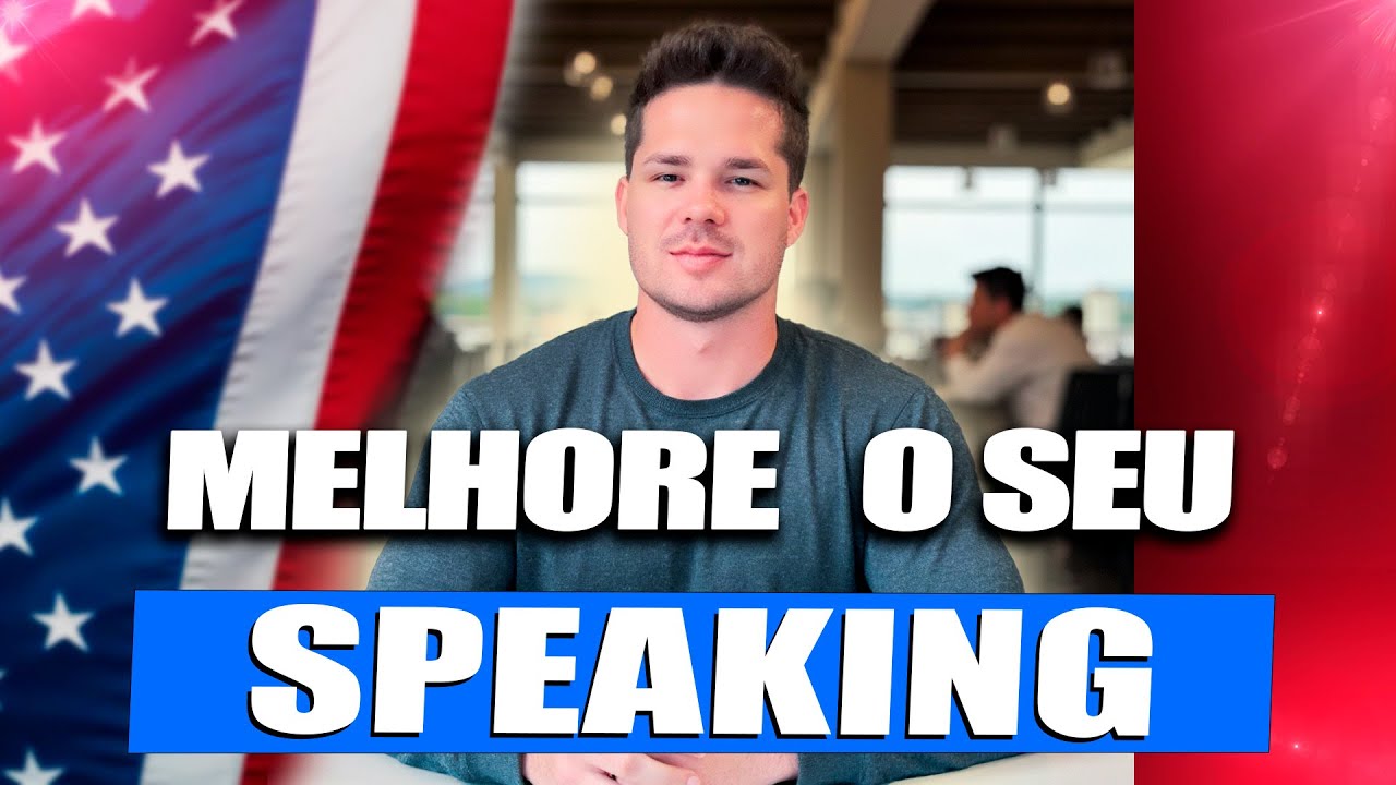 MELHORE O SEU SPEAKING
