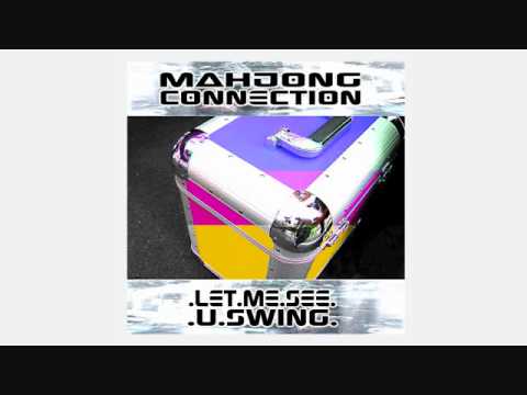 Mahjong Connection - Let Me See U Swing (Radio Edit)