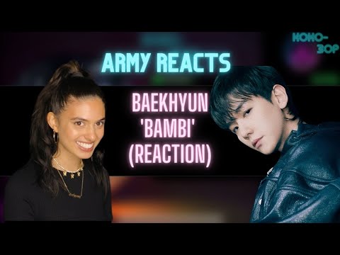BTS ARMY REACTS to BAEKHYUN - BAMBI (MV)