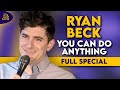 Ryan Beck | You Can Do Anything (Full Comedy Special)