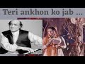 Teri Ankhon Ko Jab Dekha Mehdi Hassan