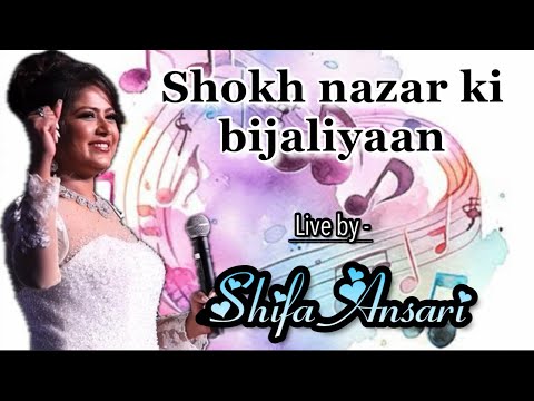 Shokh nazar ki bijliyaan (Live ) | Shifa Ansari