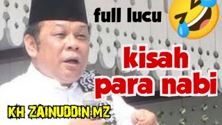 Download lagu Ceramah lucu KH ZAINUDDIN MZ _ KISAH PARA NABI ( nabi Yunus AS, nabi Ibrahim AS, nabi Nuh AS) mp3