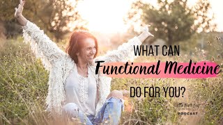 What can functional medicine do for you?