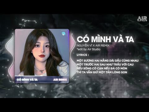 Có Mình Và Ta (Style Huy PT Remix) - Nguyễn Vĩ ♫ Một Sương Hai Nắng Dãi Dầu Cùng Nhau Remix TikTok