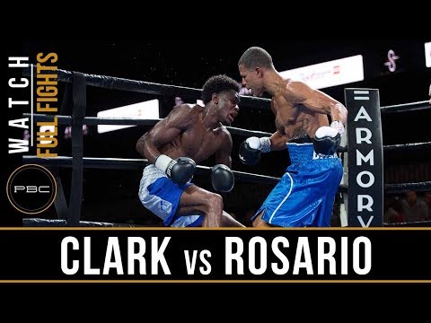 Clark vs Rosario Full Fight: August 24, 2018 - PBC on FS1