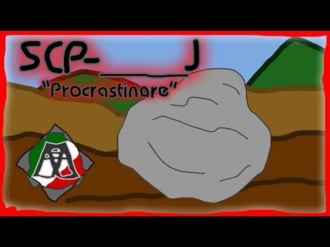 💀SCP-____J💀 [ITA] "Procrastinare"