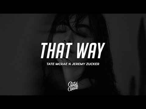 Tate McRae - That Way ft. Jeremy Zucker (Lyrics)