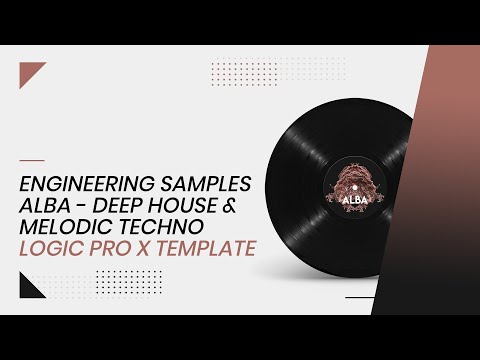 Engineering Samples - ALBA - Deep House & Melodic Techno - Logic Pro X Template Showcase