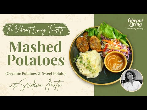 The Vibrant Living Twist to Mashed Potatoes Organic Potatoes & Sweet Potato