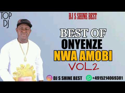 BEST OF ONYENZE NWA AMOBI 2022/2023 VOL2 BY DJ S SHINE BEST