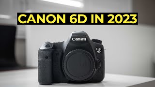 The Canon 6D in 2023