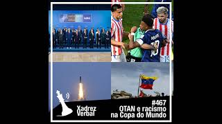 Xadrez Verbal #467 OTAN e racismo na Copa do Mundo
