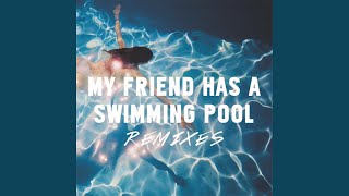 My Friend Has a Swimming Pool (The Magician Remix)