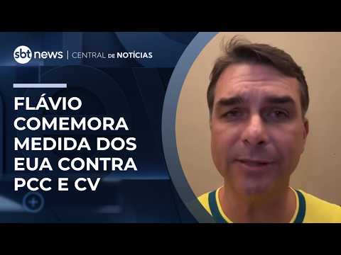 Flávio Bolsonaro comemora decisão dos EUA contra PCC e CV | #CentralDeNotícias