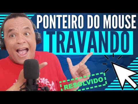 Cursor do Mouse TRAVANDO (Resolvido)