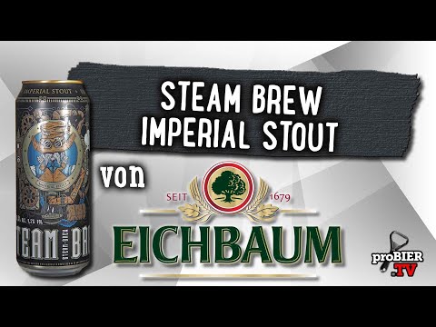 Steam Brew Imperial Stout von Eichbaum | Bier Verkostung #1696