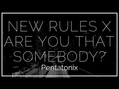 Pentatonix - New Rules x Are You That Somebody? | Lyrics