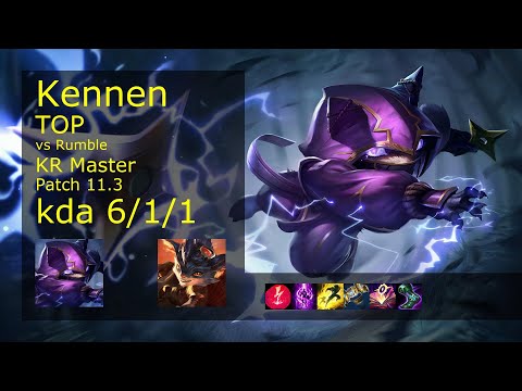 Kennen vs Rumble Top - KR Master 6/1/1 Patch 11.3 Gameplay // [롤] 케넨 vs 럼블 탑