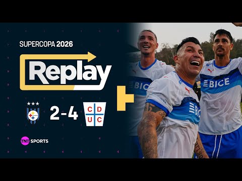 TNT Sports Replay | Huachipato 2-4 Universidad Católica | Supercopa